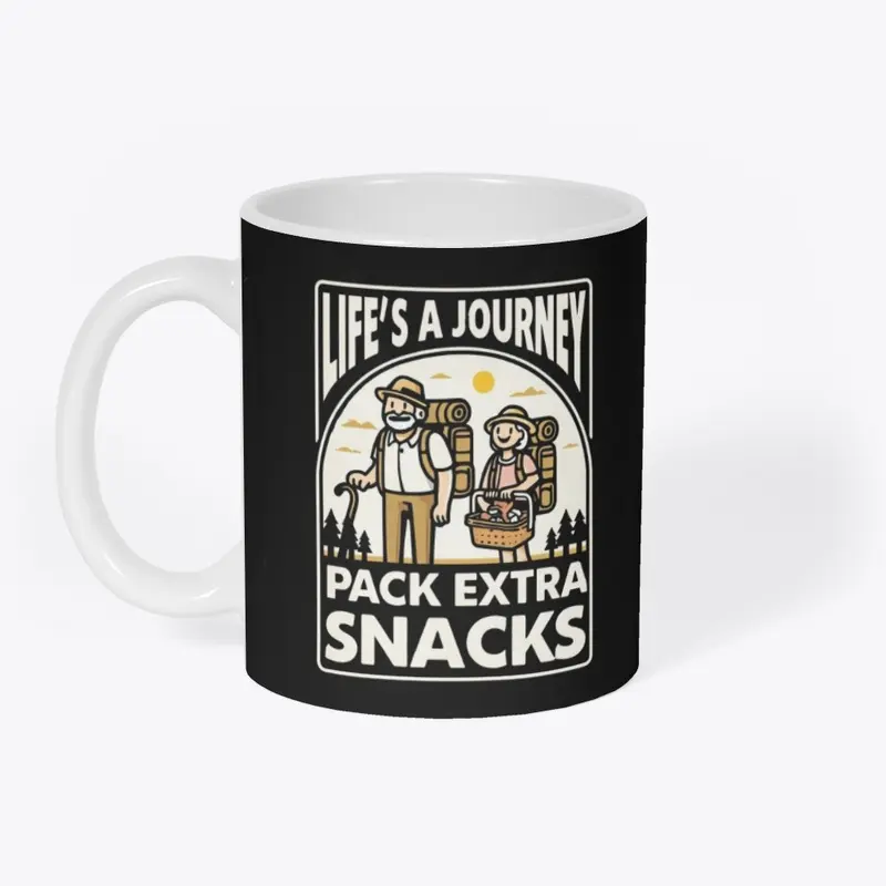 Life's a Journey, Pack Extra Snacks" Mug